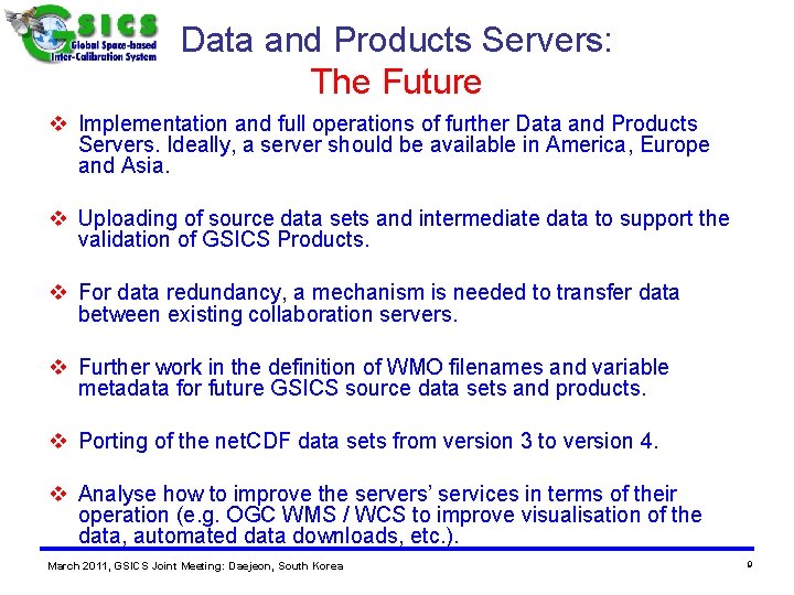 Data and Products Servers: The Future v Implementation and full operations of further Data