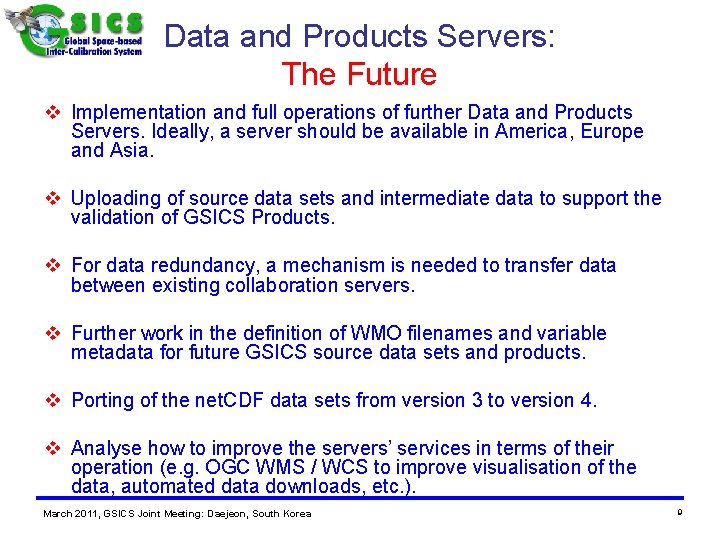 Data and Products Servers: The Future v Implementation and full operations of further Data