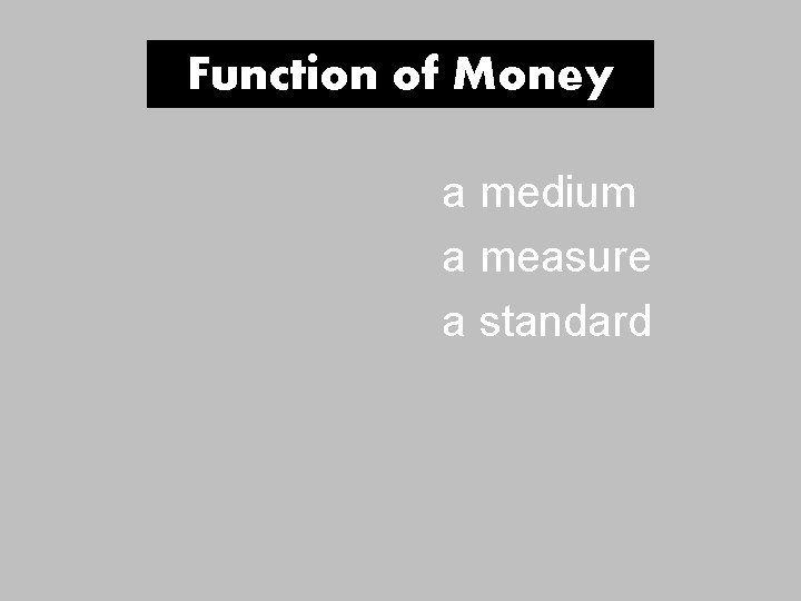 Function of Money a medium a measure a standard 