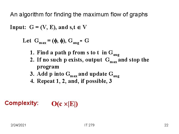 An algorithm for finding the maximum flow of graphs Input: G = (V, E),