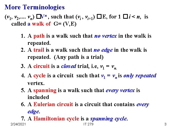 More Terminologies (v 1, v 2, . . vn) �Vn , such that (vi