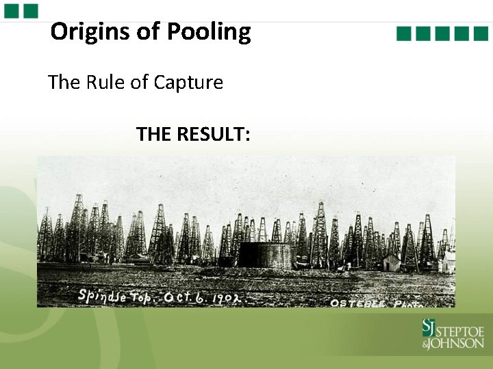 Origins of Pooling The Rule of Capture THE RESULT: 