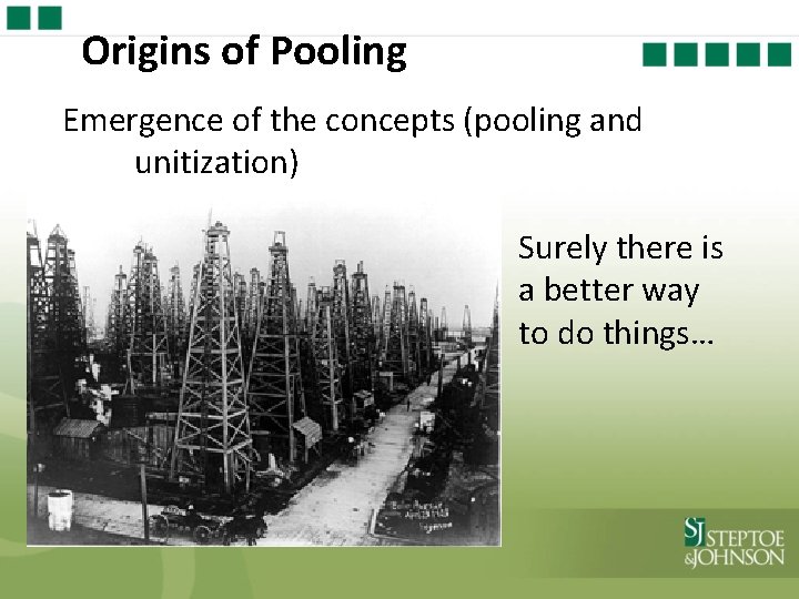 Origins of Pooling Emergence of the concepts (pooling and unitization) Surely there is a
