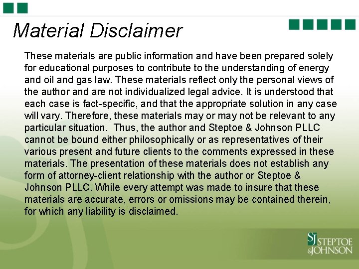 Material Disclaimer These materials are public information and have been prepared solely for educational