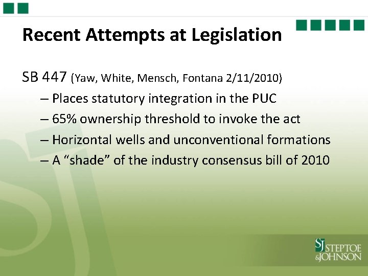 Recent Attempts at Legislation SB 447 (Yaw, White, Mensch, Fontana 2/11/2010) – Places statutory