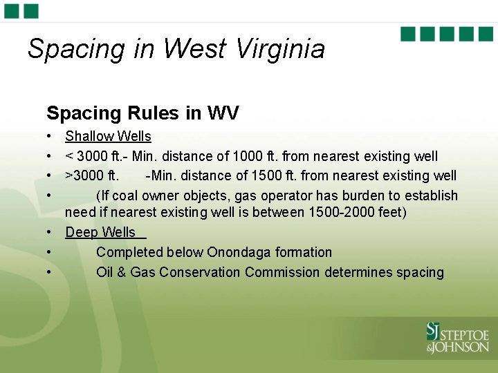 Spacing in West Virginia Spacing Rules in WV • Shallow Wells • < 3000