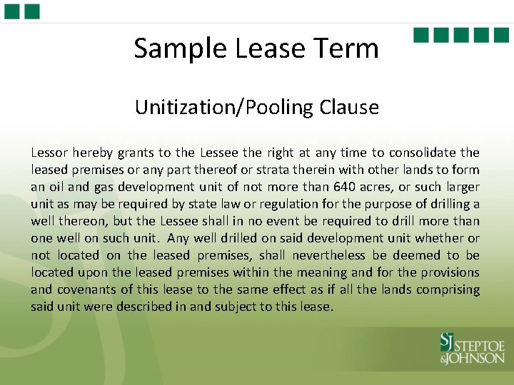 Sample Lease Term Unitization/Pooling Clause Lessor hereby grants to the Lessee the right at