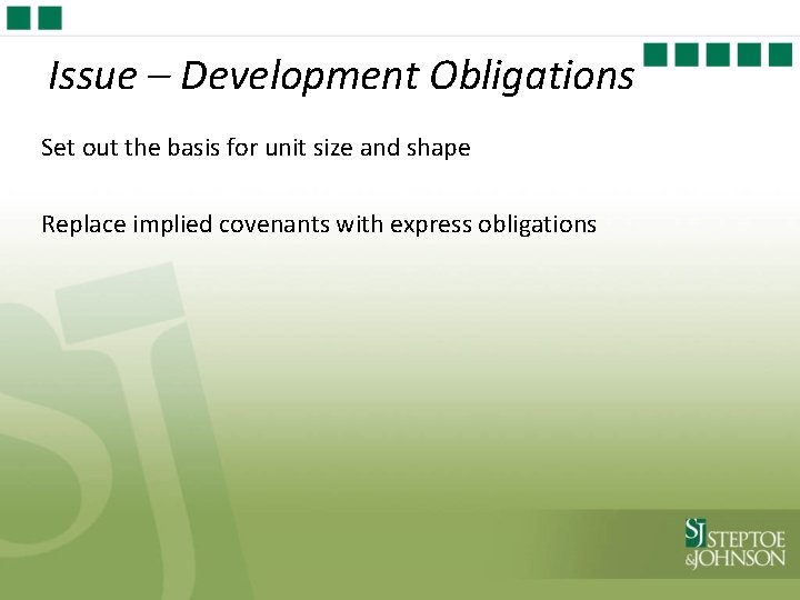 Issue – Development Obligations Set out the basis for unit size and shape Replace