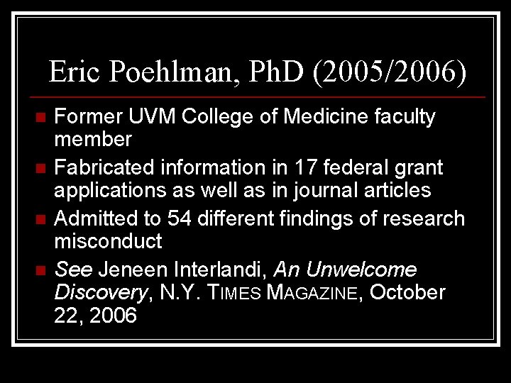 Eric Poehlman, Ph. D (2005/2006) n n Former UVM College of Medicine faculty member