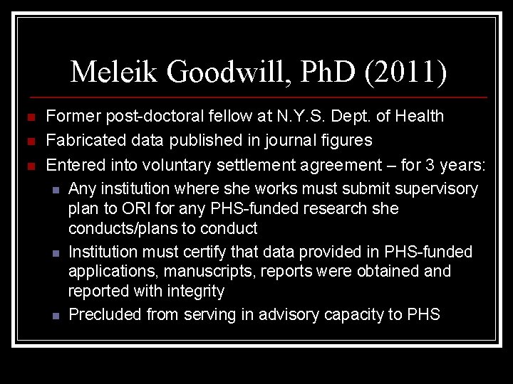 Meleik Goodwill, Ph. D (2011) n n n Former post-doctoral fellow at N. Y.