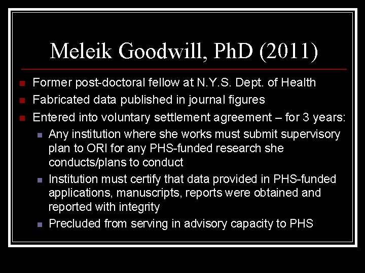 Meleik Goodwill, Ph. D (2011) n n n Former post-doctoral fellow at N. Y.