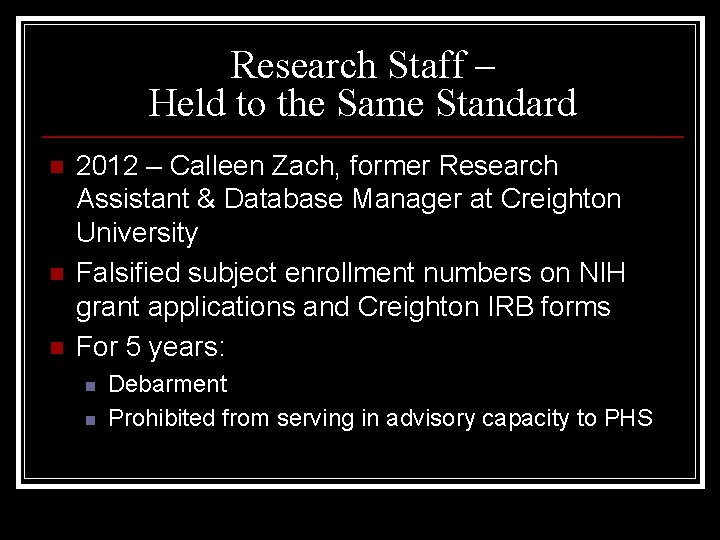 Research Staff – Held to the Same Standard n n n 2012 – Calleen