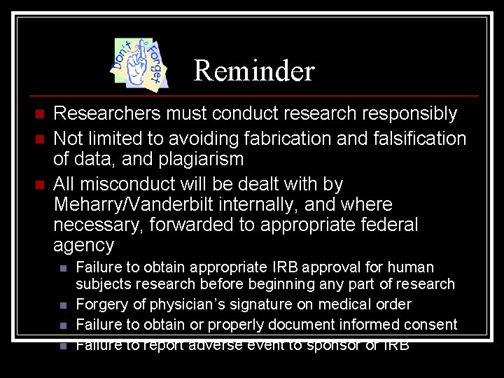 Reminder n n n Researchers must conduct research responsibly Not limited to avoiding fabrication