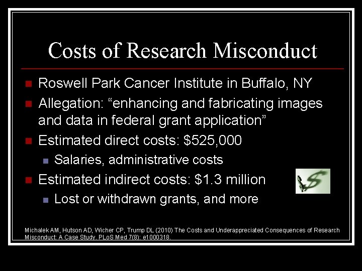 Costs of Research Misconduct n n n Roswell Park Cancer Institute in Buffalo, NY