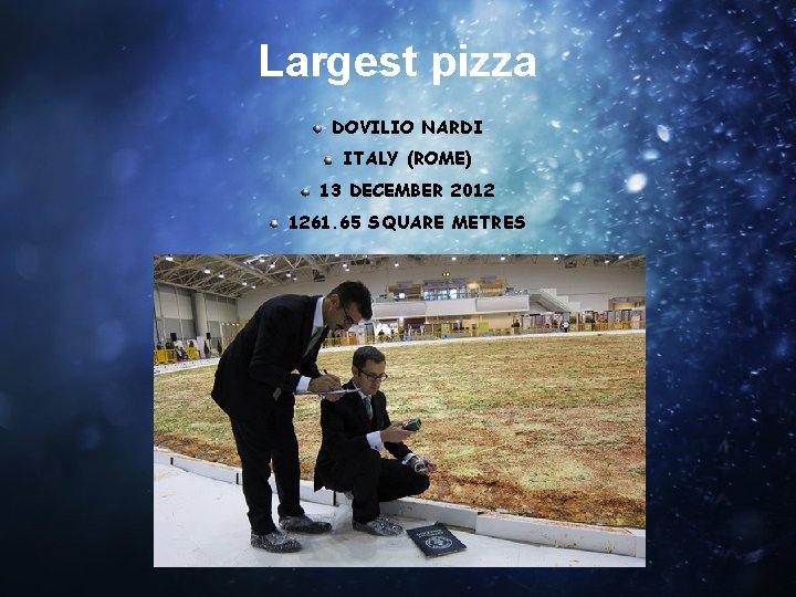 Largest pizza DOVILIO NARDI ITALY (ROME) 13 DECEMBER 2012 1261. 65 SQUARE METRES 