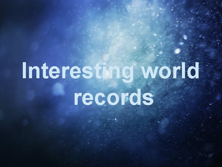Interesting world records 
