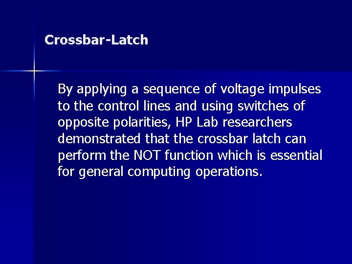 Crossbar-Latch By applying a sequence of voltage impulses to the control lines and using