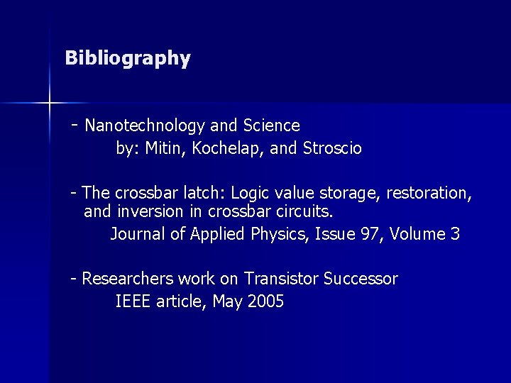 Bibliography - Nanotechnology and Science by: Mitin, Kochelap, and Stroscio - The crossbar latch: