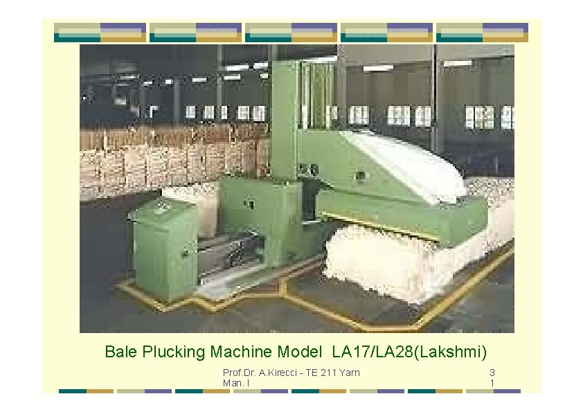 Bale Plucking Machine Model LA 17/LA 28(Lakshmi) Prof. Dr. A. Kirecci - TE 211