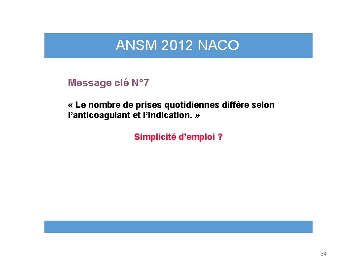 ANSM 2012 NACO Message clé N° 7 « Le nombre de prises quotidiennes diffère