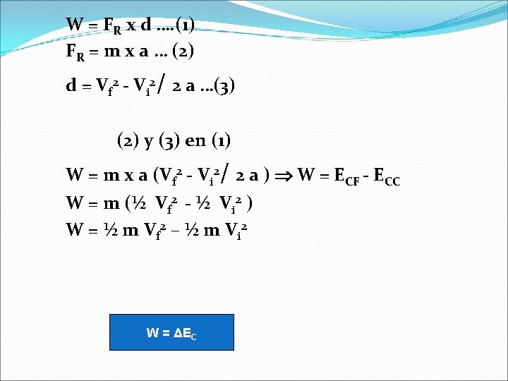 W = FR x d …. (1) FR = m x a … (2)