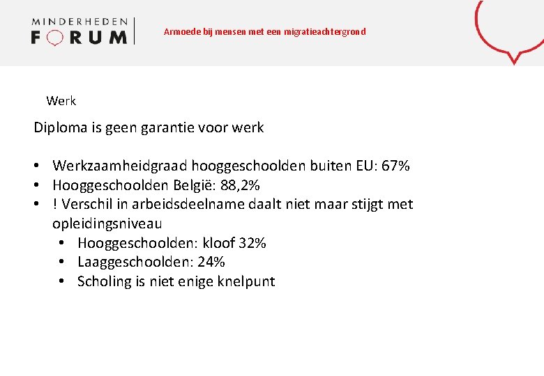 Armoede bij mensen met een migratieachtergrond Werk Diploma is geen garantie voor werk •