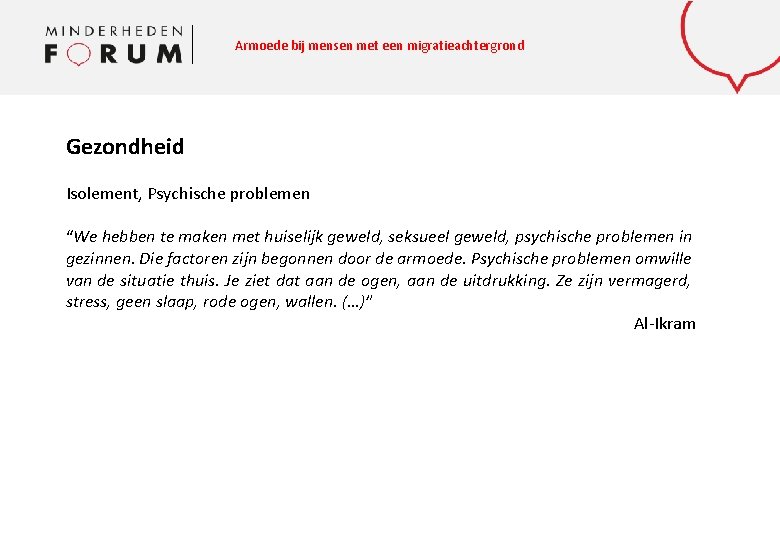 Armoede bij mensen met een migratieachtergrond Gezondheid Isolement, Psychische problemen “We hebben te maken