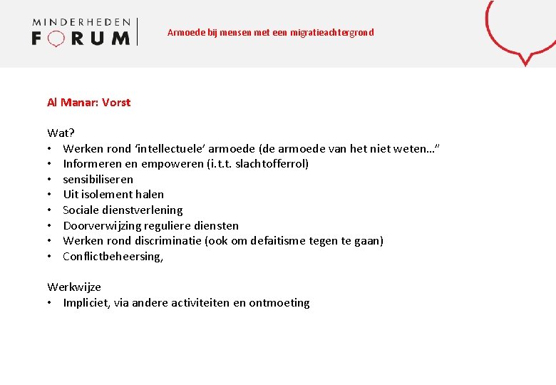 Armoede bij mensen met een migratieachtergrond Al Manar: Vorst Wat? • Werken rond ‘intellectuele’