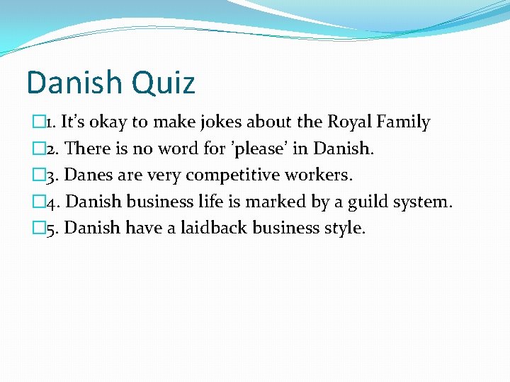 Danish Quiz � 1. It’s okay to make jokes about the Royal Family �