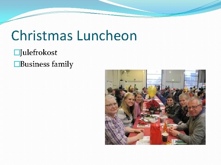 Christmas Luncheon �Julefrokost �Business family 