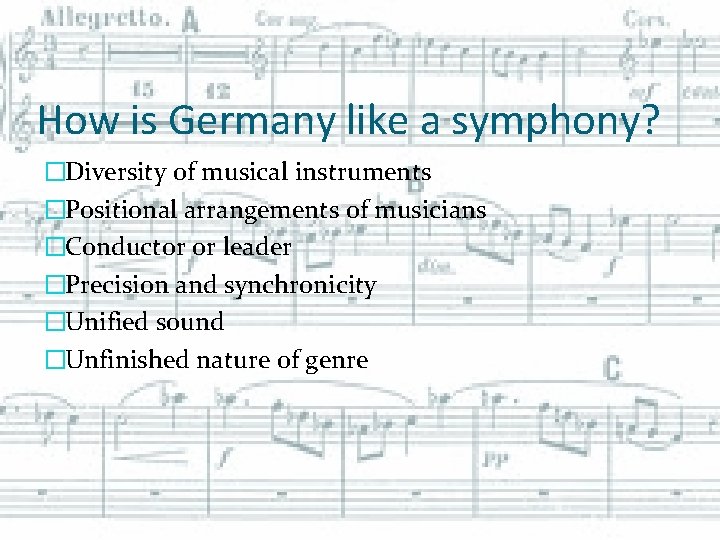 How is Germany like a symphony? �Diversity of musical instruments �Positional arrangements of musicians