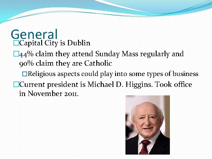 General �Capital City is Dublin � 44% claim they attend Sunday Mass regularly and