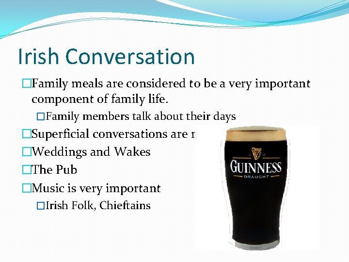 Irish Conversation �Family meals are considered to be a very important component of family