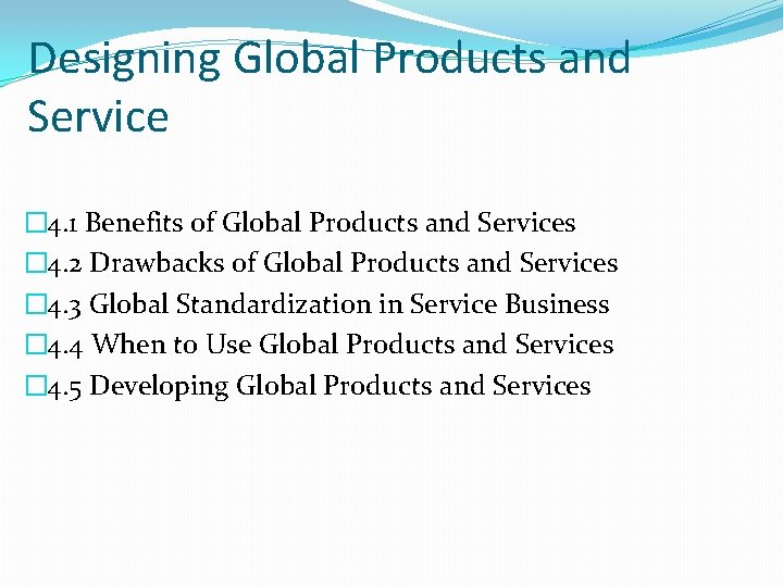 Designing Global Products and Service � 4. 1 Benefits of Global Products and Services