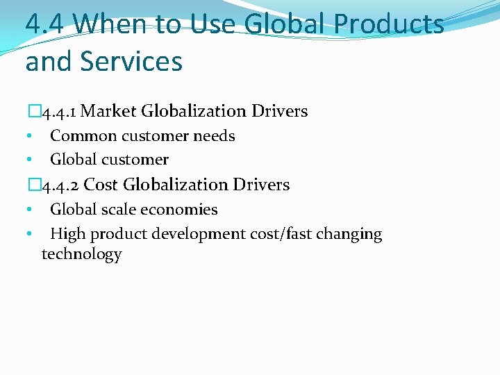 4. 4 When to Use Global Products and Services � 4. 4. 1 Market