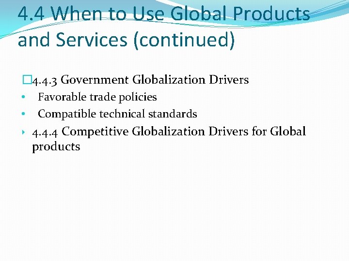 4. 4 When to Use Global Products and Services (continued) � 4. 4. 3