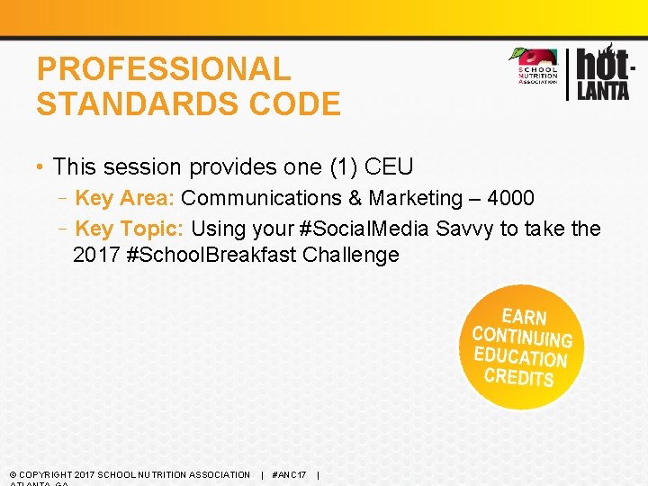 PROFESSIONAL STANDARDS CODE • This session provides one (1) CEU –Key Area: Communications &