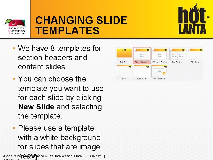 CHANGING SLIDE TEMPLATES • We have 8 templates for section headers and content slides