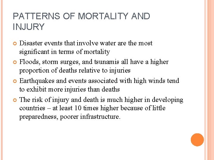 PATTERNS OF MORTALITY AND INJURY Disaster events that involve water are the most significant
