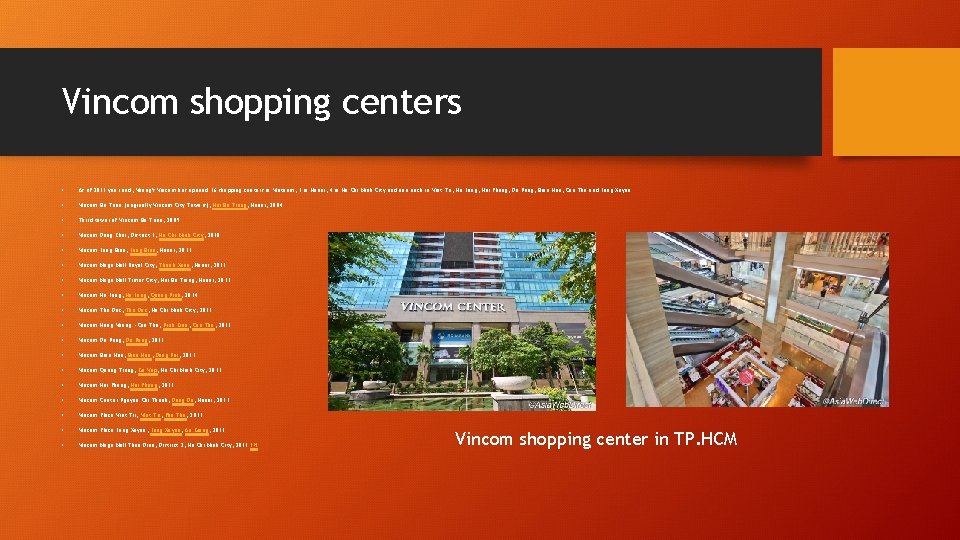 Vincom shopping centers • As of 2015 year end, Vuong's Vincom has opened 16