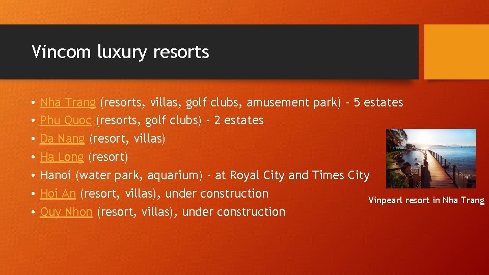 Vincom luxury resorts • • Nha Trang (resorts, villas, golf clubs, amusement park) -