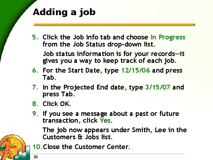 Adding a job 5. Click the Job Info tab and choose In Progress from