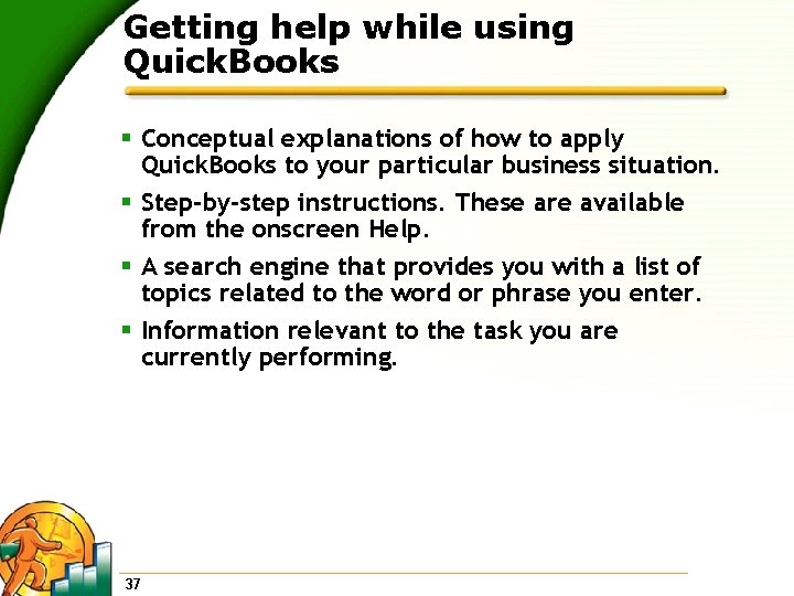 Getting help while using Quick. Books § Conceptual explanations of how to apply Quick.