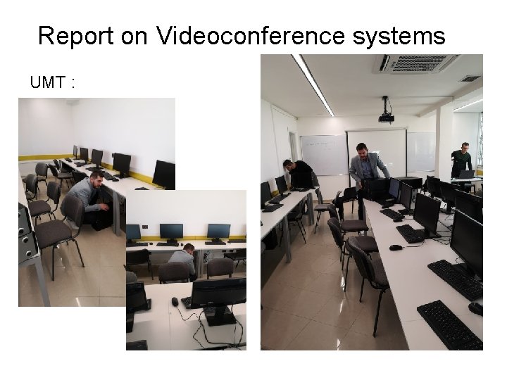  Report on Videoconference systems UMT : 11 