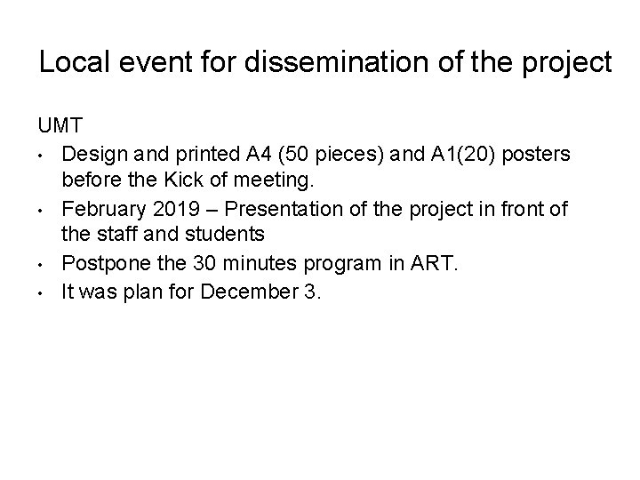  Local event for dissemination of the project UMT • Design and printed A