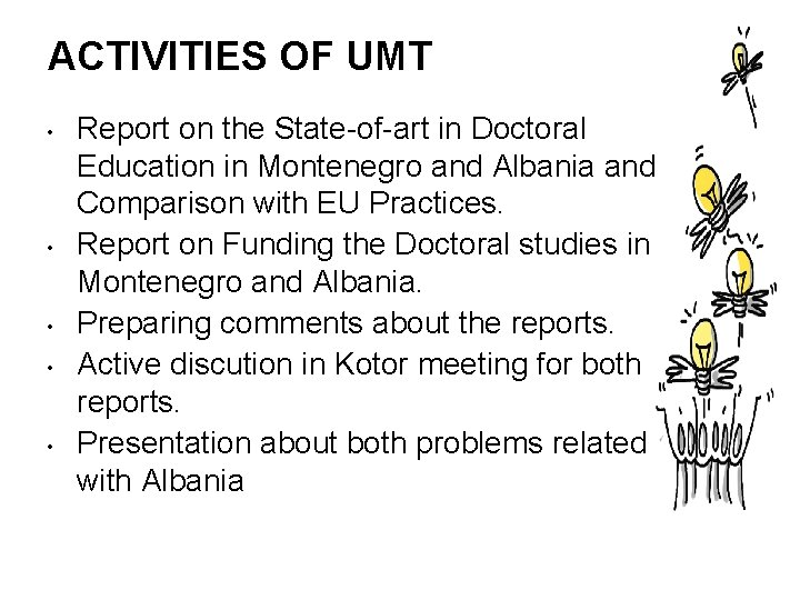 ACTIVITIES OF UMT • • • 3 Report on the State-of-art in Doctoral Education