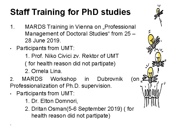 Staff Training for Ph. D studies 1. 4 MARDS Training in Vienna on „Professional