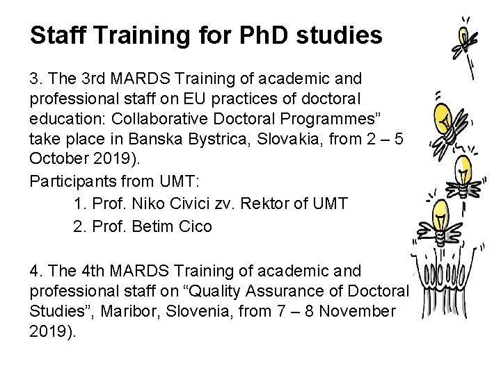 Staff Training for Ph. D studies 3. The 3 rd MARDS Training of academic