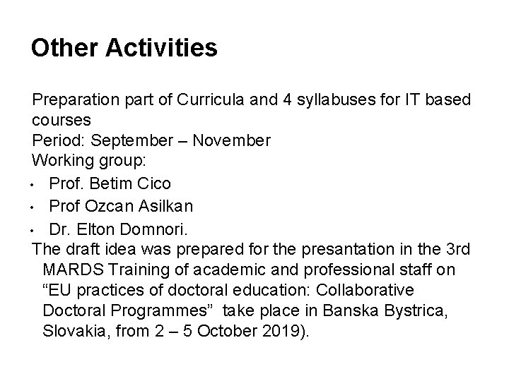 Other Activities Preparation part of Curricula and 4 syllabuses for IT based courses Period: