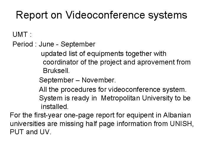  Report on Videoconference systems UMT : Period : June - September updated list